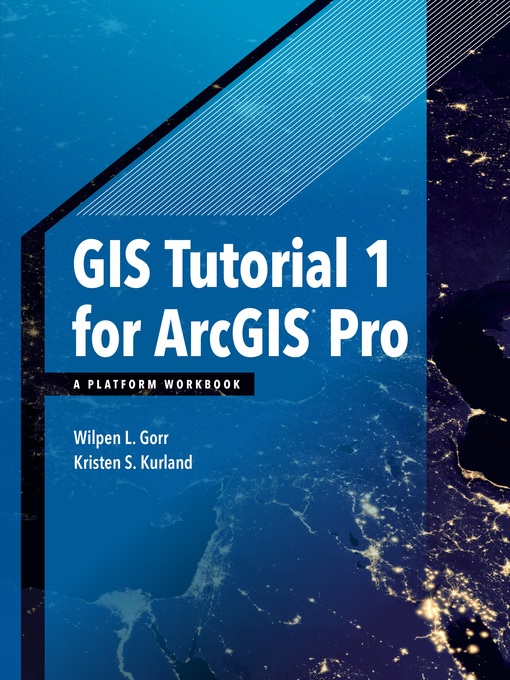 Upplýsingar um GIS Tutorial 1 for ArcGIS Pro eftir Wilpen L. Gorr - Biðlisti